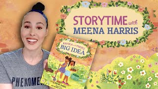 KAMALA AND MAYA'S BIG IDEA | Storytime with Meena Harris