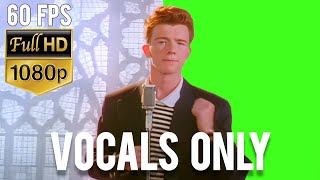 Rick Astley - Never Gonna Give You Up Remastered Green Screen (Vocals Only)