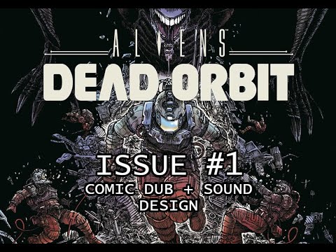 [SOUND DESIGN] "Aliens: Dead Orbit" Issue #1 Comic Dub