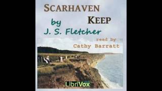 Scarhaven Keep by J S  Fletcher #audiobook