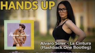 Alvaro Soler - La Cintura (Flashback One Bootleg) [HANDS UP]