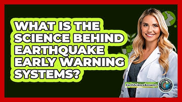 What Is The Science Behind Earthquake Early Warning Systems? - Earth Science Answers