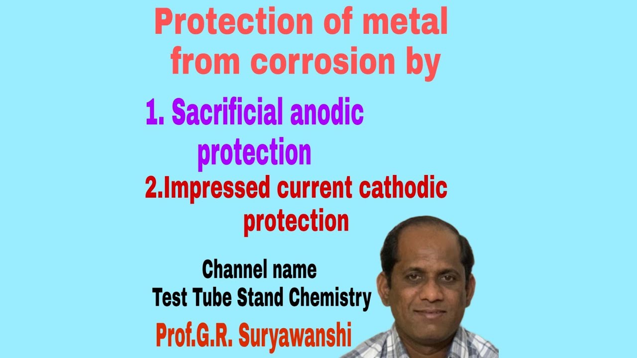 Metal Corrosion control by Sacrificial anodic protection and Impressed ...