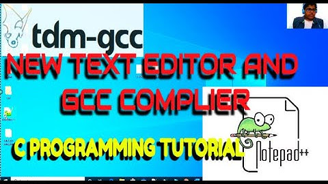 C PROGRAMMING TUTORIAL #2 | NEW TEXT EDITOR AND GCC COMPILER FOR WINDOWS 10 | STEP BY  STEP EXPLAIN|