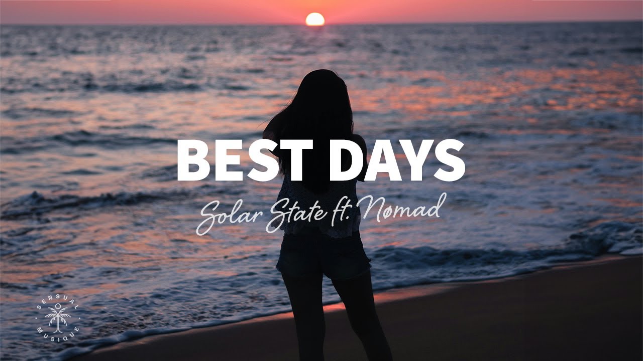 Solar State - Best Days (Lyrics) ft. Nømad Solar State - Best Days (Lyrics) ft. Nømad