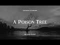 A Poison Tree By William Blake Poetry Reading A Poison Tree By William Blake Poetry Reading