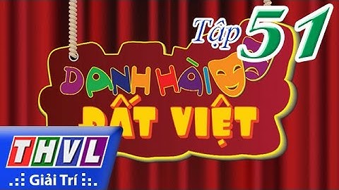 THVL | Danh hài đất Việt - Tập 51: NSND Hồng Vân, Chí Tài, Thúy Nga, Hứa Minh Đạt