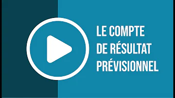 Qu'est-ce qu'un compte de résultat prévisionnel ?