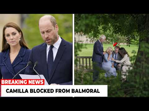 Camilla's Balmoral Access Has Been REVOKED By William And Catherine And Charles Is Powerless To Help
