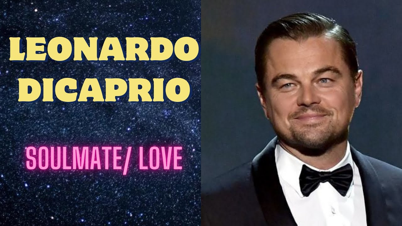 Leonardo DiCaprio Tarot Reading - SOULMATE💜Who is it?✨