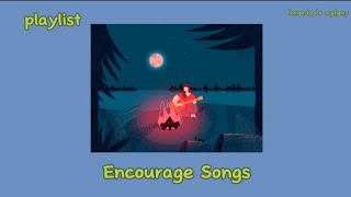 Songs that can encourage you when you're feeling down | playlist [8 songs]