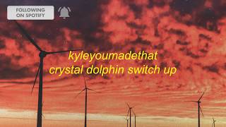 Crystal Dolphin Switch Up - KyleYouMadeThat | MadeByKyle Remix