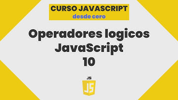 QUE SON LOS OPERADORES LOGICOS PROGRAMACION JAVASCRIPT 10