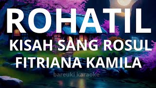 ROHATIL KISAH SANG ROSUL رَاحَتِ الاَطيَارُ تَشدُو BY BAREUKI KARAOKE