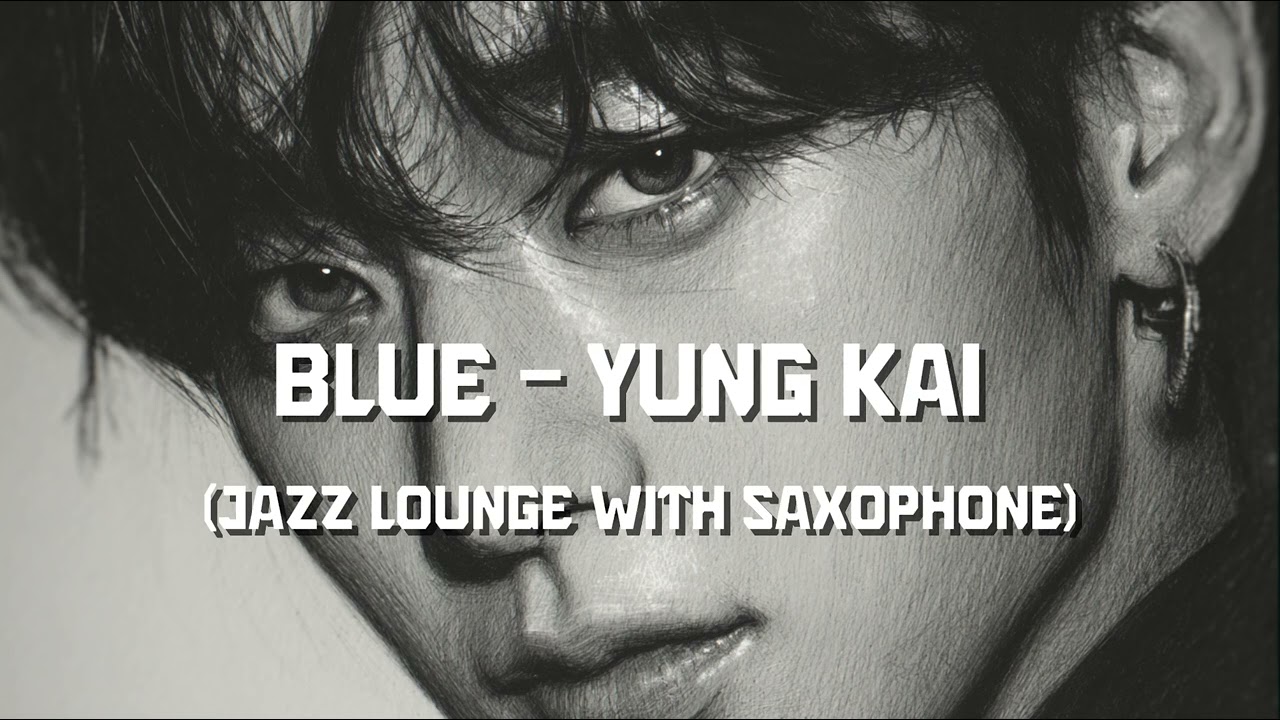Yungkai - Blue | Covered like in Jazz Lounge With Saxophone 