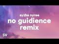 Video thumbnail of "Ayzha Nyree - No Guidance (Remix) (Lyrics) - Before i die I’m tryna f you baby"