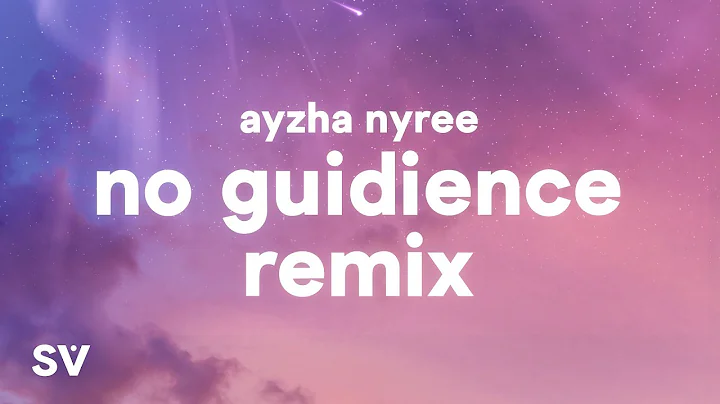 Ayzha Nyree - No Guidance (Remix) (Lyrics) - Befor...