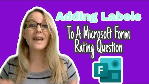 Adding labels to a Microsoft Form rating question