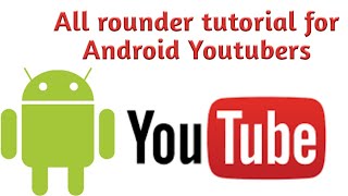 See this If you use youtube on android|all rounder tutorial for Android youtubers |