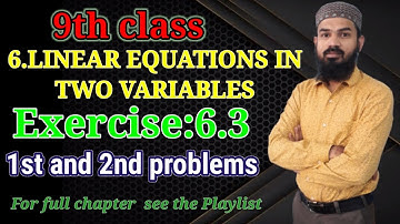 6.LINEAR EQUATIONS IN TWO VARIABLES Ex:6.3(1 & 2 problems) 9thclass