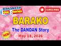 BARAKO - DANDAN _ True Barangay Love Story (Full Episode) _ MAY 18, 2026