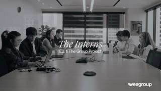 The Interns - Episode 1 The Group Project Wesgroup Properties