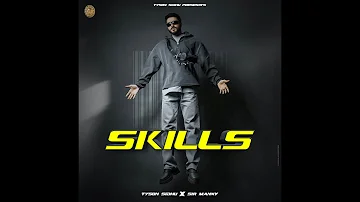 SKILLS | TYSON SIDHU X SIR MANNY