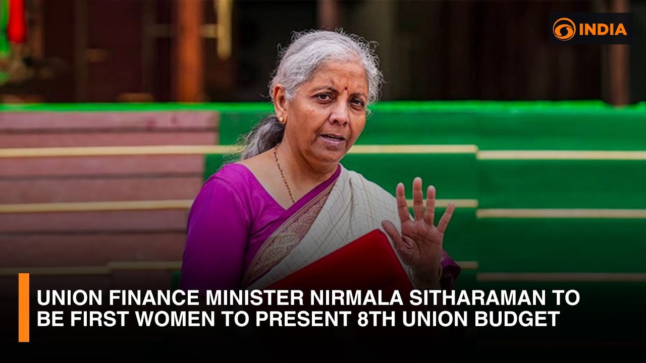 Union Finance Minister Nirmala Sitharaman to be first women to present 8th union Budget | DD India