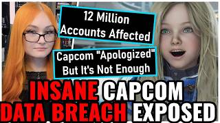 INSANE Hack Exposes 12 MILLION Capcom ID's! Customer Info EXPOSED! An Apology ISN'T ENOUGH