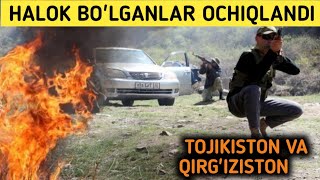 TOJIKISTON VA QIRG'IZISTON CHEGARADAGI OTISHMADA QURBONLAR OCHIQLANDI