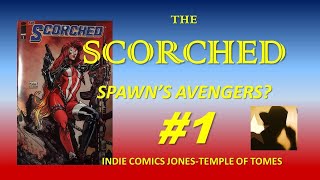 The Scorched 1 review – RECOMMENDED – Spawn’s Avengers / Todd McFarlane -Temple of Tomes: #460