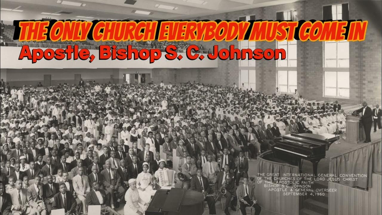 The ONLY Church Everyone Must Come In Apostle, S. C. Johnson