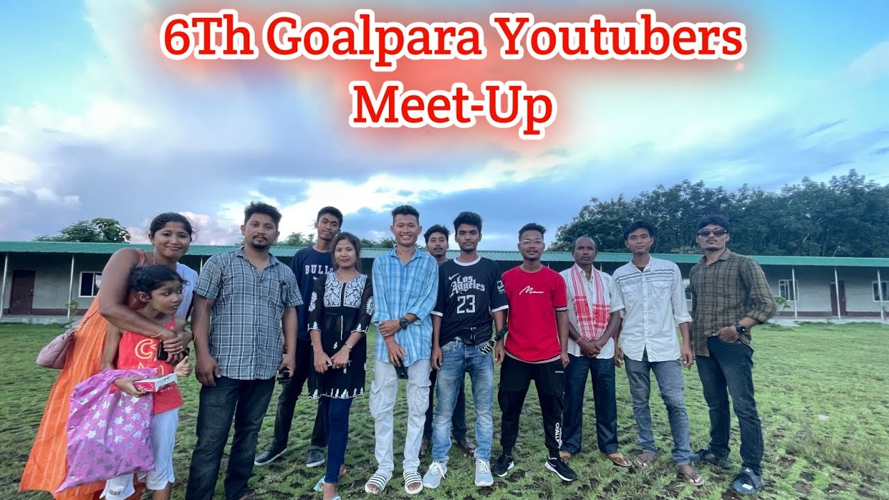 6Th Goalpara Youtubers Meet-Up 😍 || Fully Enjoyed || @RUHAN-u5d