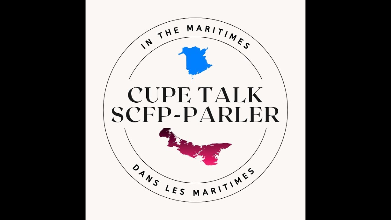 CUPE Talk In The Maritimes