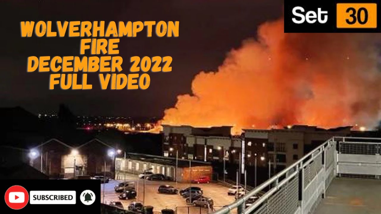 Wolverhampton Fire December 2022 Horseley Fields (FULL VIDEO) Set30official