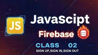 JavaScript Firebase ( sign up , sign in and sign out) Sir Talal Ahmed....