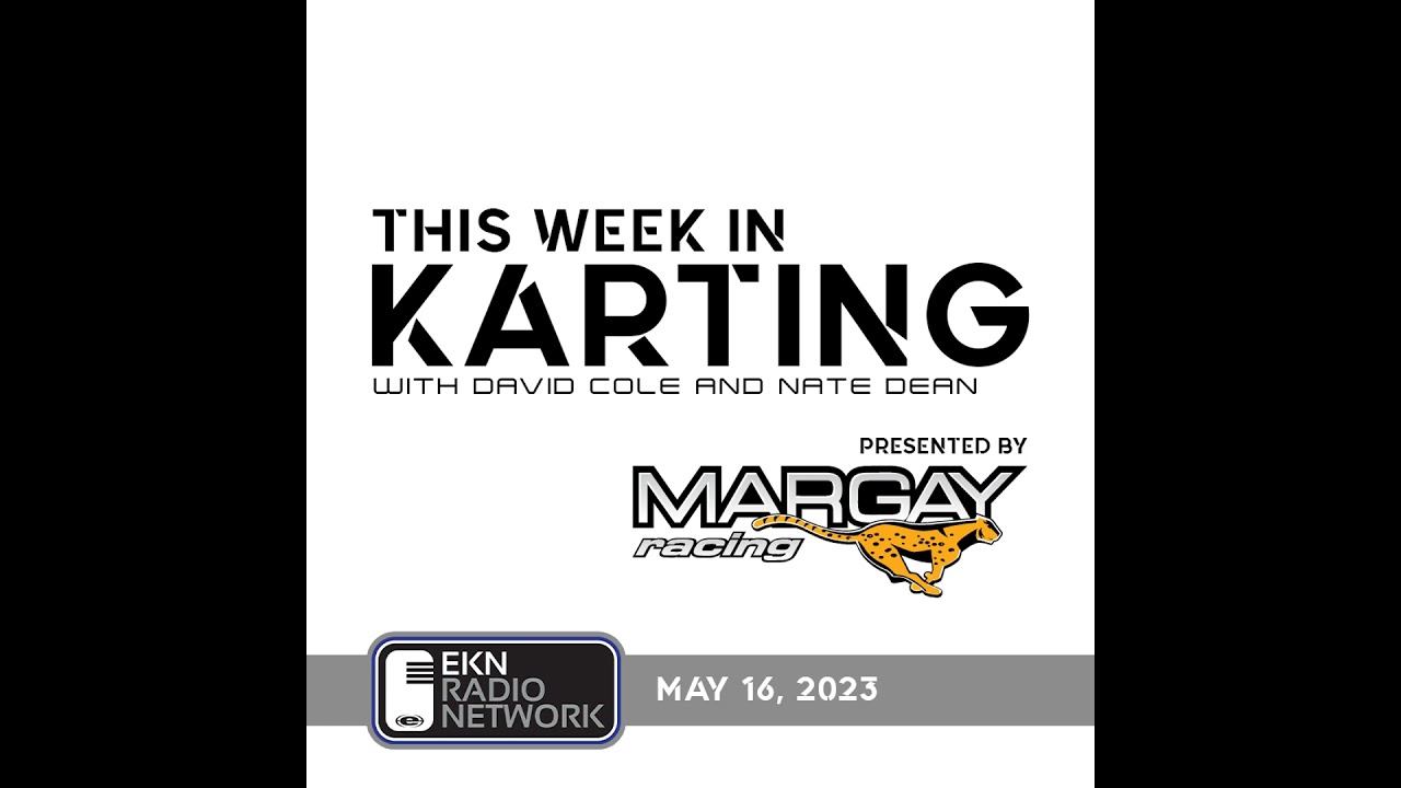 This Week In Karting: EP63 – May 16, 2023