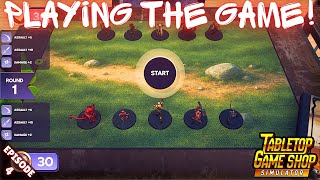 PLAYING THE GAME! - Tabletop Game Shop Simulator - Episode 4