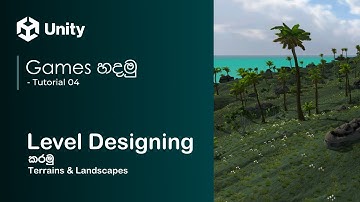 Video Game Development With Unity | Sinhala | Tutorial #4 | Terrains & Landscapes | Level Design