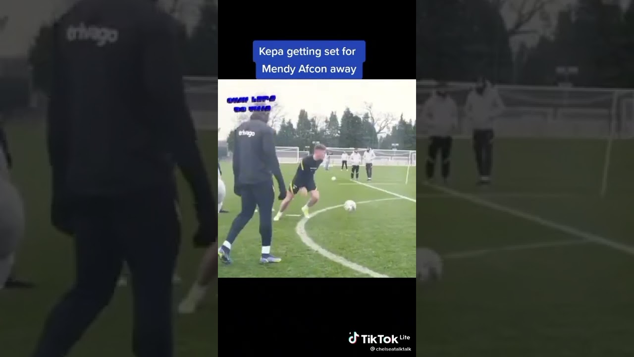 kepa or Mendy saves in training