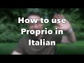 Learn Italian - How to use Proprio in Italian