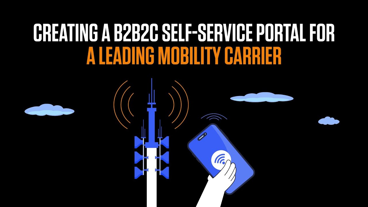 Creating a B2B2C self-service portal for a leading mobility carrier