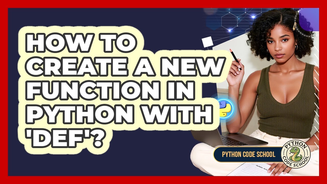 How To Create A New Function In Python With 'def'? - Python Code School ...