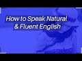 How to Speak Natural and Fluent English for Daily Conversations