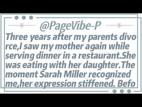Three years after my parents divorce,I saw my mother again while serving dinner in a restaurant.