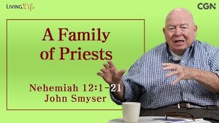 A Family of Priests (Nehemiah 12:1-21) Living Life 09/25/2024 Daily Devotional Bible Study
