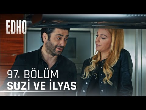 97. Bölüm ''Suzi ve İlyas'' Eşkıya Dünyaya Hükümdar Olmaz