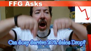 FFG Asks Can Sony Surive 20% Sales Drop