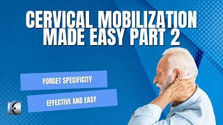 An Easier Way to Mobilize the Cervical Spine Part 2