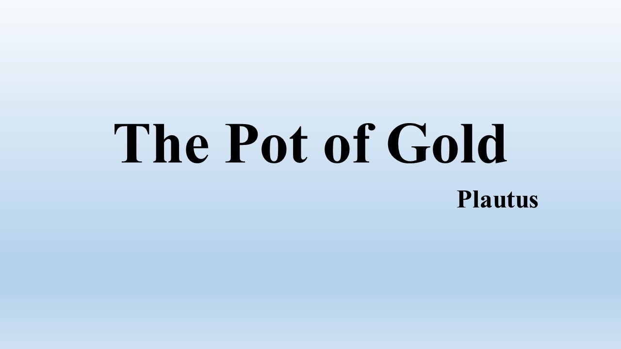 plautus-the-pot-of-gold-summary-notes-youtube